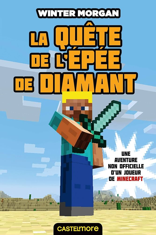 MINECRAFT - LES AVENTURES NON OFFICIELLES T1 : LA QUETE DE L'EPEE DE DIAMANT