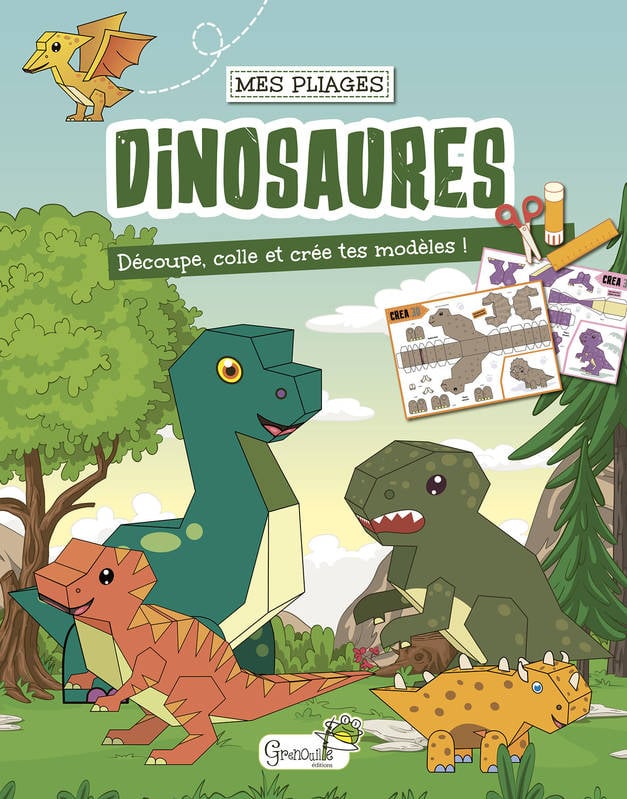 MES PLIAGES - DINOSAURES (COUPE COLLE ET CREE TES MODELES)