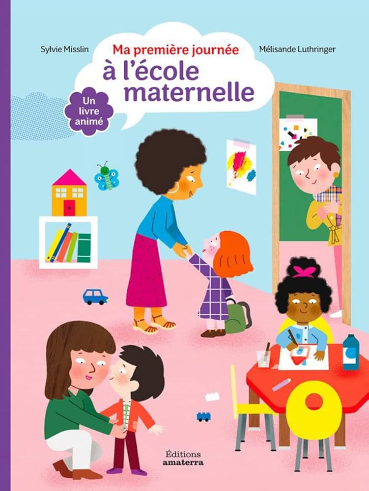 MA PREMIERE JOURNEE A L'ECOLE MATERNELLE (LIVRE ANIME)