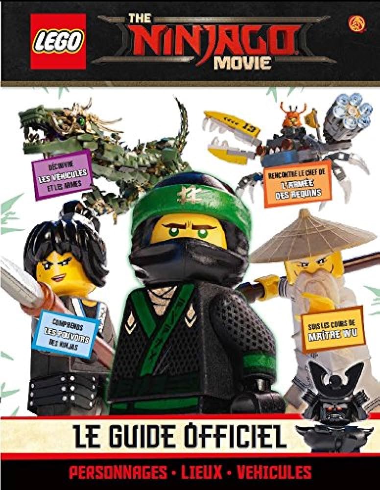 LEGO NINJAGO MOVIE  - LE GUIDE OFFICIEL