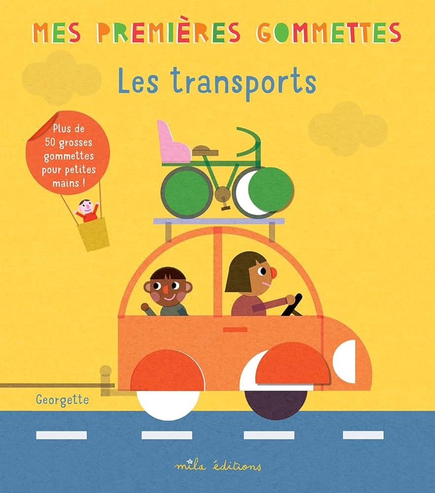 MES PREMIERES GOMMETTES - LES TRANSPORTS - PLUS DE 50 GROSSES GOMMETTES