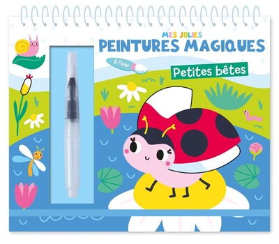 MES JOLIES PEINTURES MAGIQUES - PETITES BETES (PEINTURE A EAU)