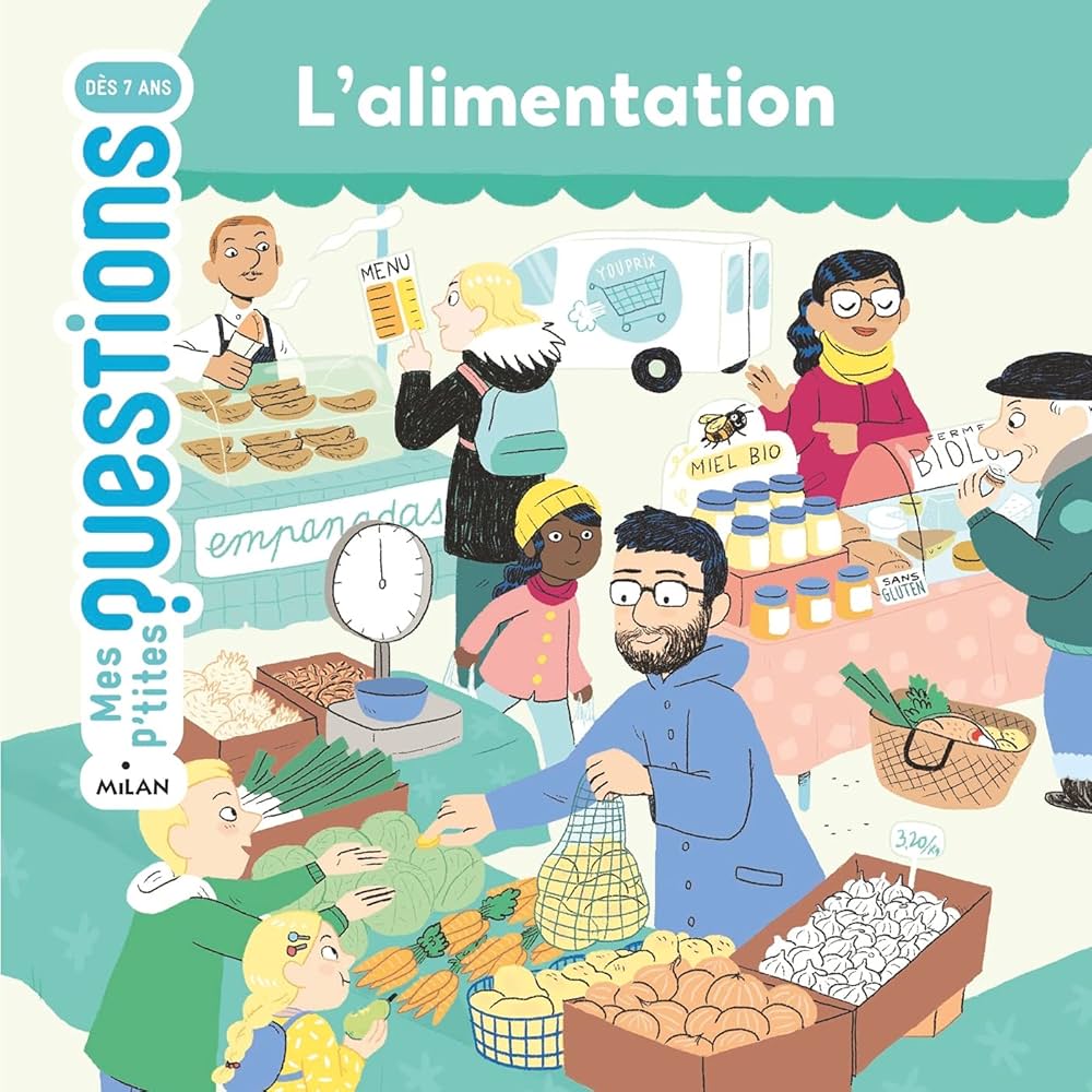 MES P'TITES QUESTIIONS - L'ALIMENTATION (7+ ANS)