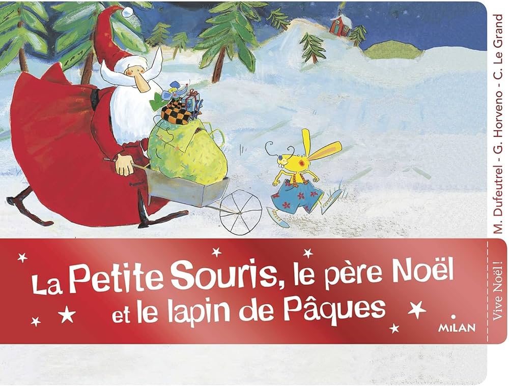 LA PETITE SOURIS, LE PERE NOEL ET LE LAPIN DE PAQUES
