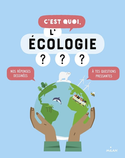 C'EST QUOI, L'ECOLOGIE ?