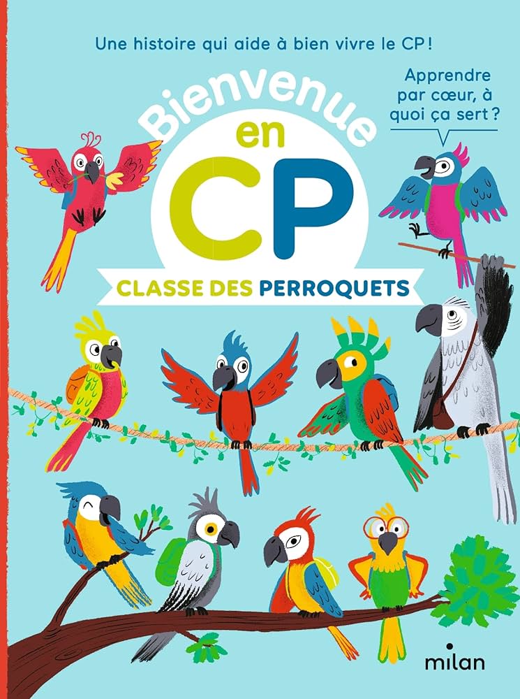 BIENVENUE EN CP - CLASSE DES PERROQUETS