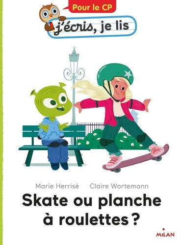 J'ECRIS JE LIS  (CP) - SKATE OU PLANCHE A ROULETTES ? (POUR LE CP)
