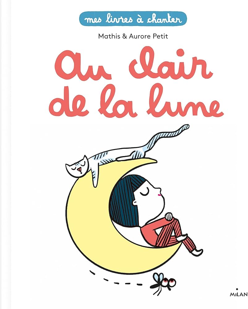 MES LIVRES A CHANTER - AU CLAIR DE LA LUNE