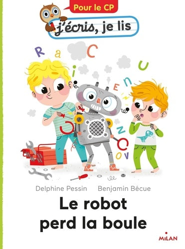 J'ECRIS JE LIS  (CP) - LE ROBOT PERD LA BOULE