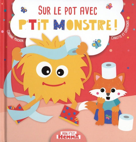 P'TIT MONSTRE - SUR LE POT AVEC P'TIT MONSTRE !