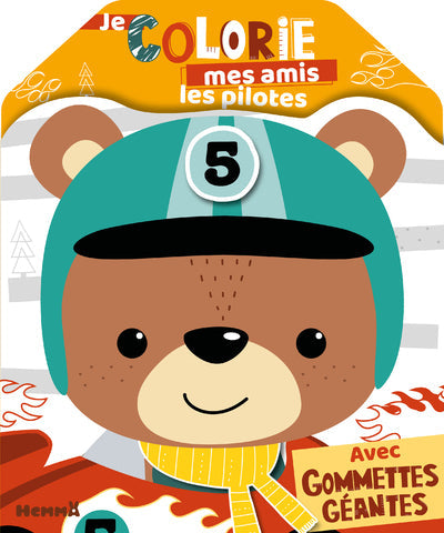 JE COLORIE MES AMIS LES PILOTES - AVEC GOMMETTES GEANTES
