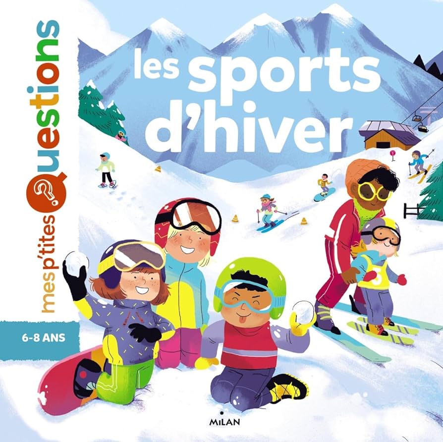 MES P'TITES QUESTIONS - LES SPORTS D'HIVER (6-8 ANS)