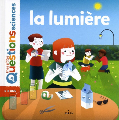 MES P'TITES QUESTIONS - LA LUMIERE (7+ ANS)