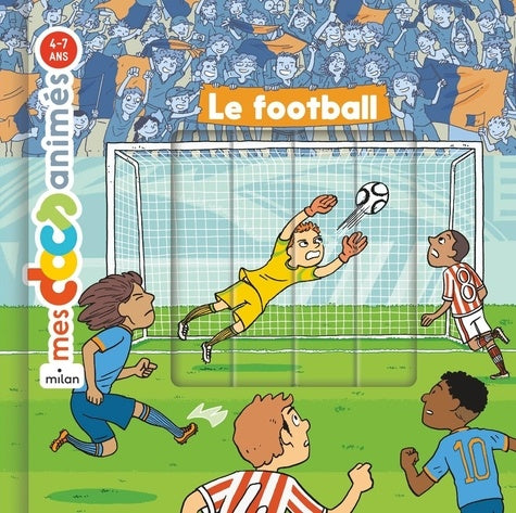 MES DOCS ANIMES (4-7 ANS) - LE FOOTBALL (LIVRE POP-UP)
