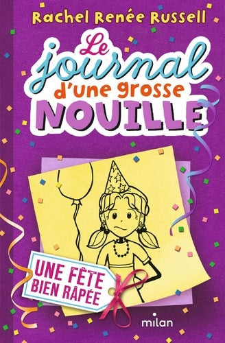 LE JOURNAL D'UNE GROSSE NOUILLE N°02 UNE FETE BIEN RAPEE