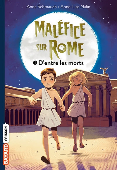 MALEFICE SUR ROME - TOME 1 - D'ENTRE LES MORTS