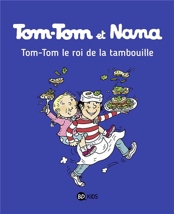 TOM-TOM ET NANA - LE ROI DE LA TAMBOUILLE
