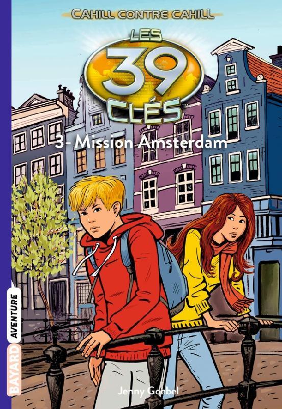 LES 39 CLES - CAHILL CONTRE CAHILL N°03 - MISSION AMSTERDAM