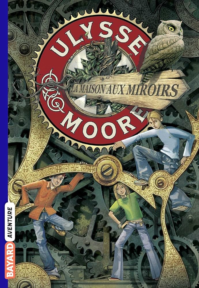 ULYSSE MOORE - 03 - MAISON AUX MIROIRS