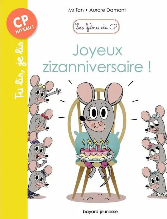 JE LIS  (CP) - LES FILOUS DU CP - JOYEUX ZIZANNIVERSAIRE !