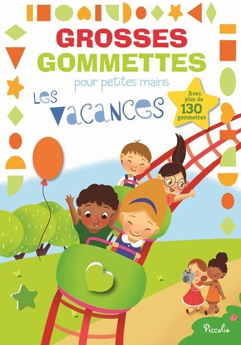 GROSSES GOMMETTES -  LES VACANCES