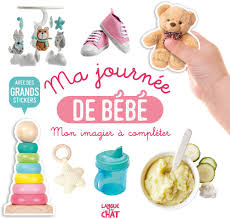 MON BEL IMAGIER A COMPLETER - MA JOURNEE DE BEBE