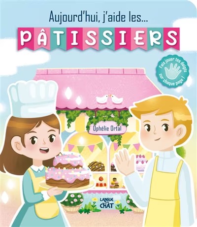AUJOURD'HUI, J'AIDE LES PATISSIERS