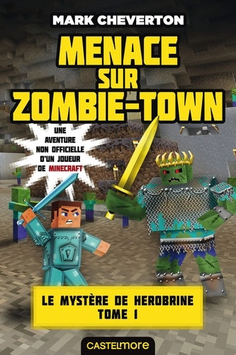 MINECRAFT - LE MYSTERE DE HEROBRINE T1 : MENACE SUR ZOMBIE-TOWN