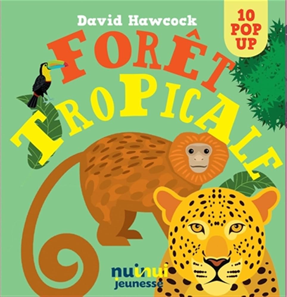 LIVRE POP-UP : LA FORET TROPICALE