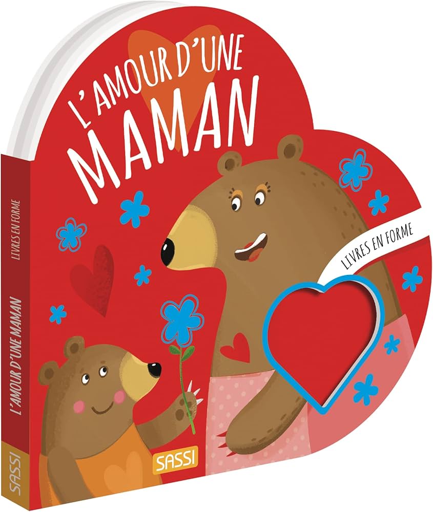L' AMOUR D'UNE MAMAN (LIVRE EN FORME DE COEUR)