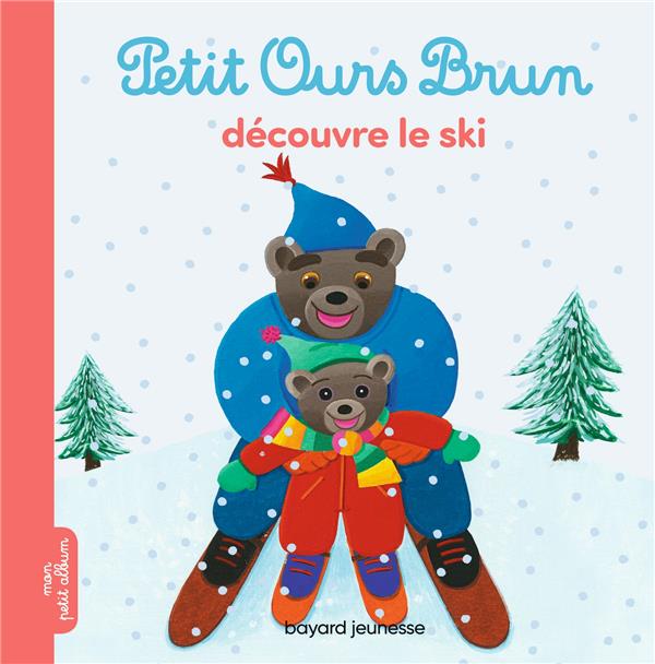 PETIT OURS BRUN DECOUVRE LE SKI (ALBUM)