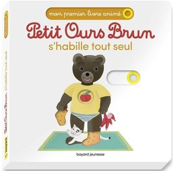 PETIT OURS BRUN S'HABILLE TOUT SEUL - MON PREMIER LIVRE ANIME