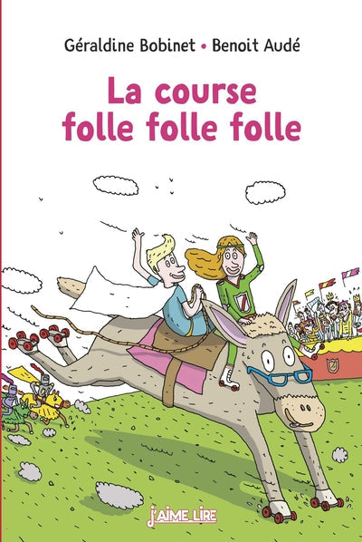 J'AIME LIRE - COURSE FOLLE FOLLE FOLLE (7+ ANS)