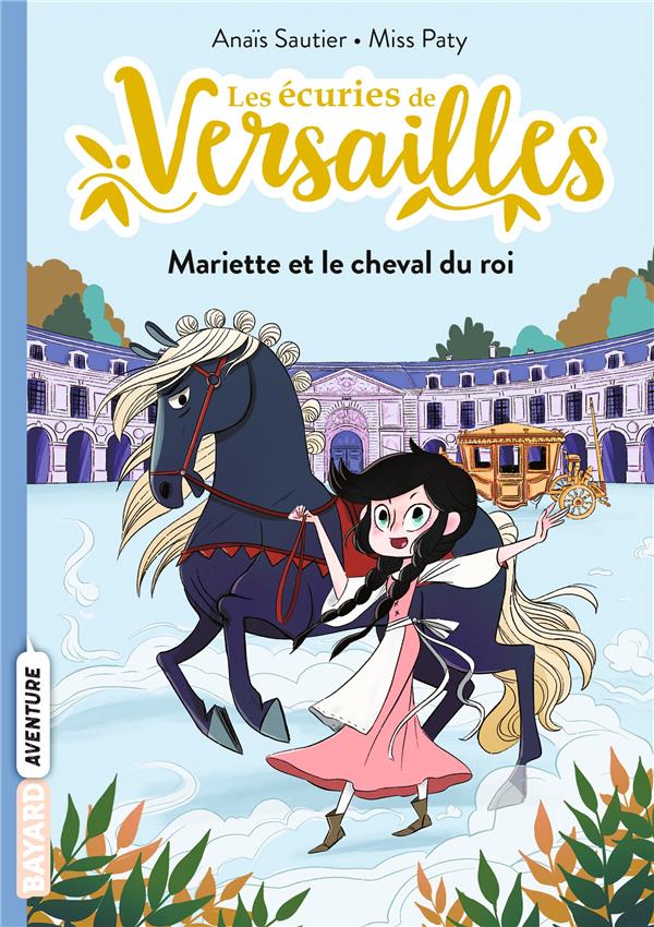 LES ECURIES DE VERSAILLES N°01 - MARIETTE ET LE CHEVAL DU ROI
