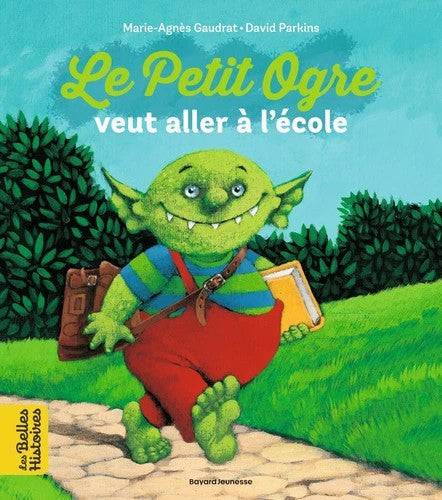 LES BELLES HISTOIRES - LE PETIT OGRE VEUT ALLER A L'ECOLE