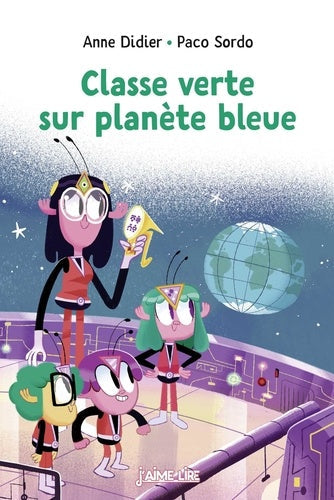 J'AIME LIRE - CLASSE VERTE SUR PLANETE BLEUE (7+ ANS)