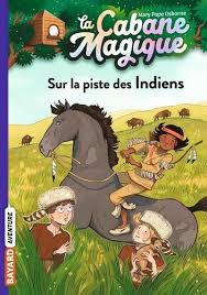 LA CABANE MAGIQUE N°17 - SUR LA PISTE DES INDIENS