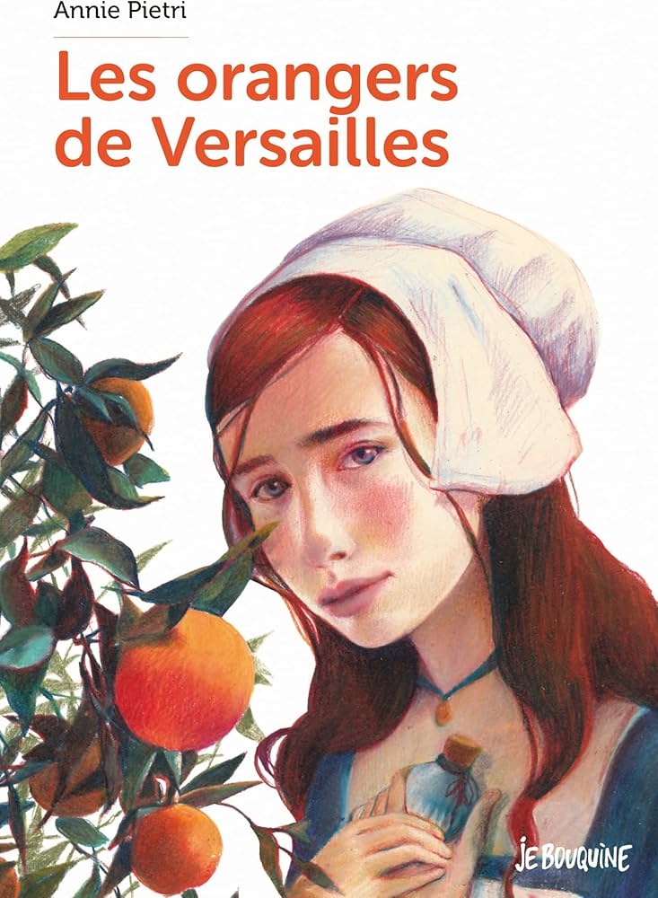 JE BOUQUINE - LES ORANGERS DE VERSAILLES (12+ ANS)
