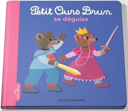 PETIT OURS BRUN SE DEGUISE (ALBUM)