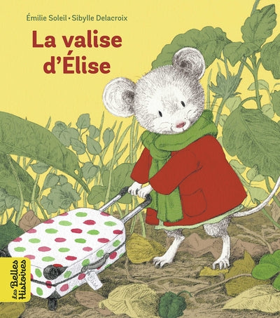 LES BELLES HISTOIRES - VALISE D'ELISE